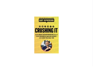 PDF/READ Crushing It!: How Great Entrepreneurs Build Their Business and Influence-and How You Can, Too DOWNLOAD EBOOK PD