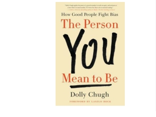PDF `DOWNLOAD The Person You Mean to Be: Confronting Bias to Build a Better Workplace and World DOWNLOAD EBOOK PDF KINDL