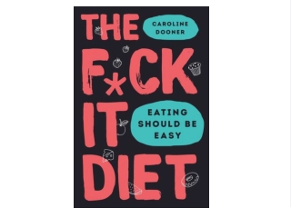 Download [PDF] The F*ck It Diet: Stop Dieting and Start Taking Up Space Full 2021