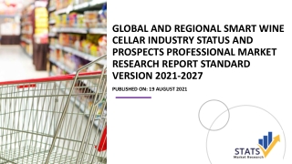 Global and Regional Smart Wine Cellar Industry Status and Prospects Professional Market Research Report Standard Version