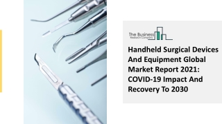Global Handheld Surgical Devices And Equipment Market Highlights and Forecasts t