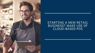Starting a New Retail Business? Make Use of Cloud-based POS
