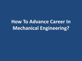 How To Advance Career In Mechanical Engineering