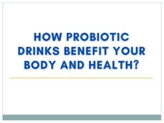 How Probiotic Drinks Benefit your Body and Health