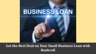 Get the Best Deal on Your Small Business Loan with Bankroll