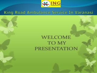 King Emergency Road Ambulance Service in Varanasi and Kolkata