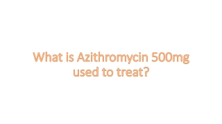 What is Azithromycin 500mg used to treat?
