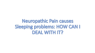 Neuropathic Pain causes Sleeping problems: HOW CAN I DEAL WITH IT?