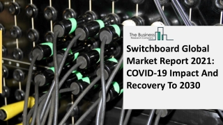 Switchboards Market Growth, Demand, Overview And Segment Forecast To 2030