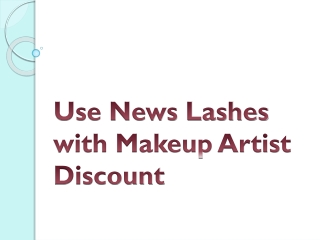 Use News Lashes with Makeup Artist Discount