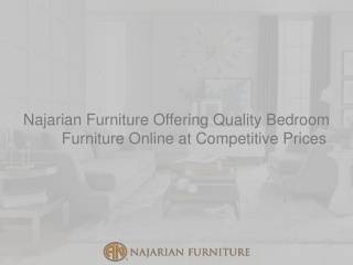 Najarian Furniture Offering Quality Bedroom Furniture Online at Competitive Prices-converted