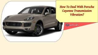 How To Deal With Porsche Cayenne Transmission Vibration