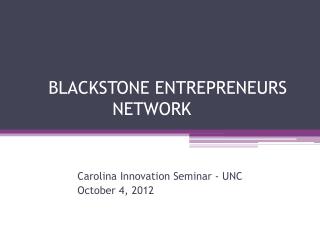 BLACKSTONE ENTREPRENEURS 			NETWORK