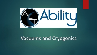 Vacuums and Cryogenics