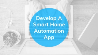 Develop A Smart Home Automation App