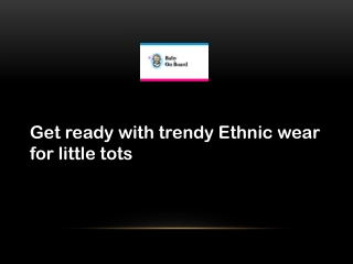 Get ready with trendy Ethnic wear for little tots