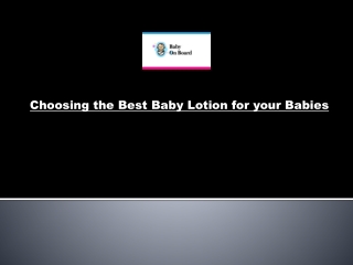 Choosing the Best Baby Lotion for your Babies