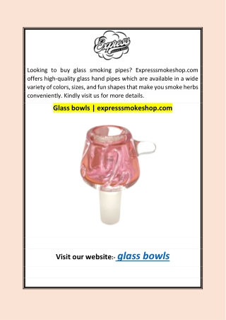 Glass bowls | expresssmokeshop.com