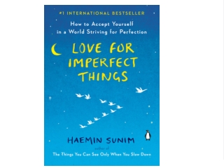 (EBOOK Love for Imperfect Things: How to Accept Yourself in a World Striving for Perfection Book 2021
