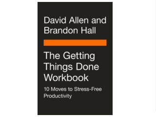 PDF `DOWNLOAD The Getting Things Done Workbook: 10 Moves to Stress-Free Productivity Best 2021