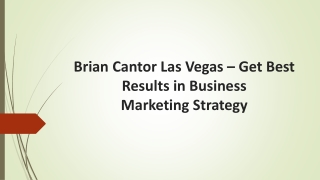 Brian Cantor Las Vegas – Get Best Results in Business Marketing Strategy