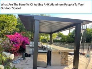 What Are The Benefits Of Adding A 4K Aluminum Pergola To Your Outdoor Space