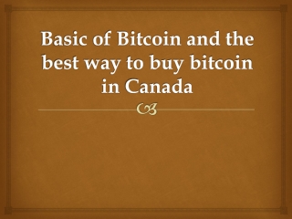 Basic of Bitcoin and the best way to buy bitcoin in Canada