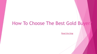 How To Choose The Best Gold Buyer