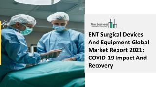 ENT Surgical Devices And Equipment Market Industry Analysis, Size, Share 2030