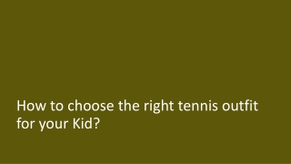 How to Choose the right tennis outfit for your Kid?