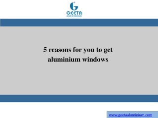 5 reasons for you to get aluminium windows