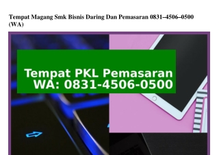 Tempat Magang Smk Bisnis Daring Dan Pemasaran O8ЗI~45OϬ~O5OO[WA]