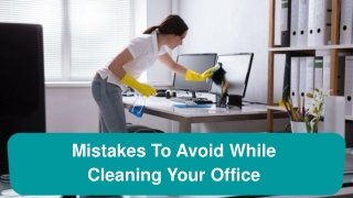 Mistakes To Avoid While Cleaning Your Office