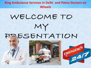 King Cardio Vascular Ambulance Services in Delhi and Patna