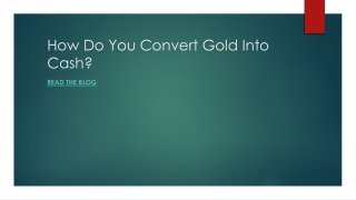 How Do You Convert Gold Into Cash