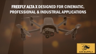 Freefly Alta X Designed for Cinematic, Professional & Industrial Applications