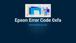Make Smart Tips On How To Fix Epson Error Code 0xfa