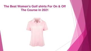The Best Women's Golf shirts For On & Off The Course In 2021
