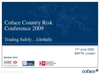 Coface Country Risk Conference 2009 Trading Safely…Globally