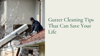 Gutter Cleaning Tips That Can Save Your Life