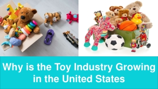 Why is the Toy Industry Growing in the United States