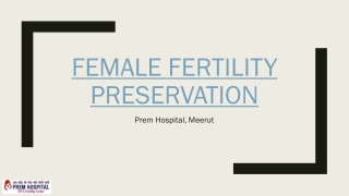 Female Fertility Preservation