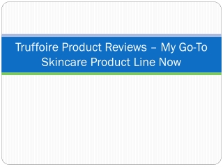 Truffoire Product Reviews – My Go-To Skincare Product Line Now