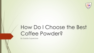 How Do I Choose the Best Coffee Powder
