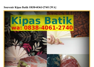 Souvenir Kipas Batik O8З8.ᏎOϬl.2ᜪᏎO(WA)