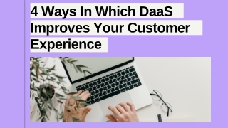 4 ways in which DaaS improves your customer experience