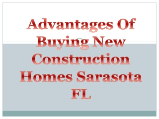 Advantages Of Buying New Construction Homes Sarasota FL