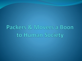 Packers & Movers a Boon to Human Society