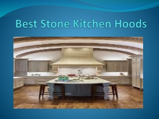 Best Stone Kitchen Hoods