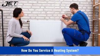 How Do You Service A Heating System